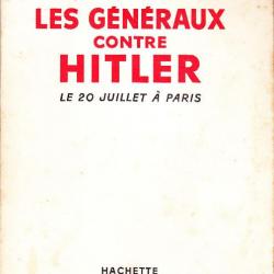 Les généraux contre Hitler le 20 juillet à Paris - WilhemVon Schramm
