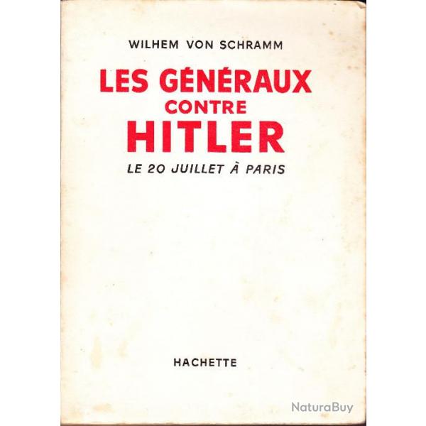 Les gnraux contre Hitler le 20 juillet  Paris - WilhemVon Schramm
