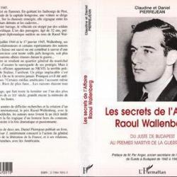 Les secrets de l'affaire Raoul Wallenberg, du juste de Budapest au 1er martyr de la guerre froide