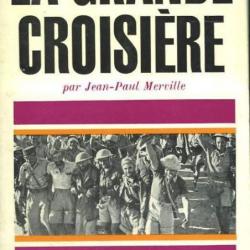 La grande croisière (2me guerre mondiale) - Jean Paul Merville