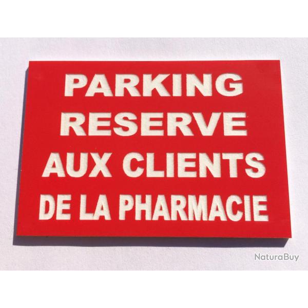 Panneau "PARKING RESERVE AUX CLIENTS DE LA PHARMACIE" format 200 x 300 mm fond ROUGE
