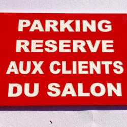Panneau "PARKING RESERVE AUX CLIENTS DU SALON" format 200 x 300 mm fond ROUGE