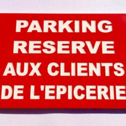 Panneau "PARKING RESERVE AUX CLIENTS DE L'EPICERIE" format 200 x 300 mm fond ROUGE