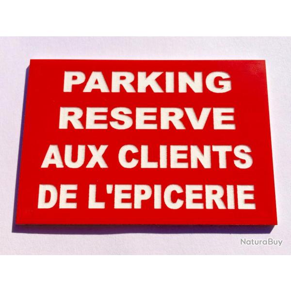 Panneau "PARKING RESERVE AUX CLIENTS DE L'EPICERIE" format 200 x 300 mm fond ROUGE