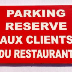 Panneau "PARKING RESERVE AUX CLIENTS DU RESTAURANT" format 200 x 300 mm fond ROUGE