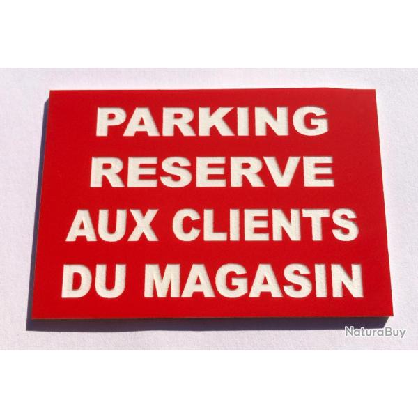 Panneau "PARKING RESERVE AUX CLIENTS DU MAGASIN" format 200 x 300 mm fond ROUGE