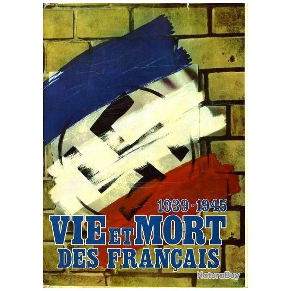 1939-1945 Vie et mort des franais -