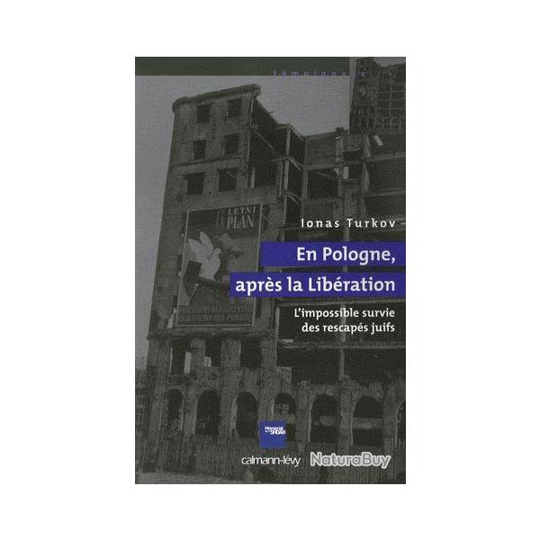 En Pologne aprs la libration - L'impossible survie des rescaps Juifs - Ionas Turkov