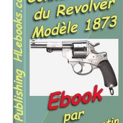 Ebook - Connaissance du revolver modèle 1873