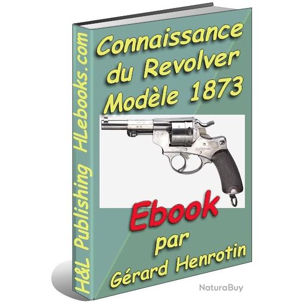 Ebook - Connaissance du revolver modle 1873