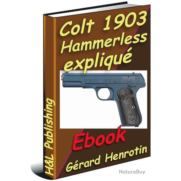 Pistolet Colt 1903 Hammerless expliqu (ebook)