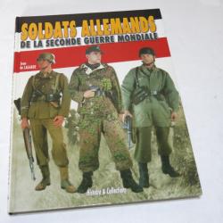 Livre Soldats Allemands de la seconde guerre mondiale de J de Lagarde et1