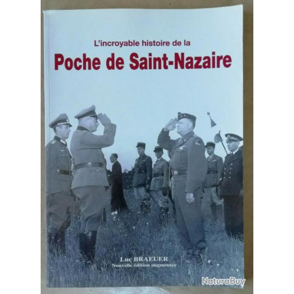 Livre L'Incroyable Histoire de la Poche de Saint-Nazaire Luc BRAEUER 2003 et4