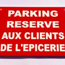 Panneau "PARKING RESERVE AUX CLIENTS DE L'EPICERIE" format 300 x 400 mm fond ROUGE