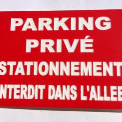 Panneau "PARKING PRIVÉ STATIONNEMENT INTERDIT DANS L'ALLEE" format 300 x 400 mm fond ROUGE