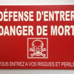 Panneau "DÉFENSE D'ENTRER DANGER DE MORT  VOUS ENTREZ...RISQUES ET PERILS"  ROUGE ft 300x400 mm