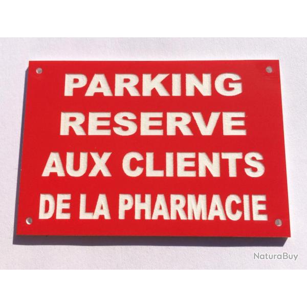 Panneau "PARKING RESERVE AUX CLIENTS DE LA PHARMACIE" format 300 x 400 mm fond ROUGE