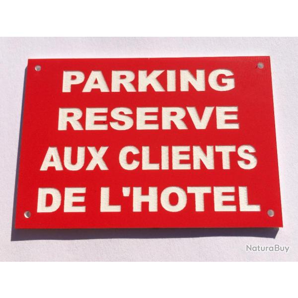 Panneau "PARKING RESERVE AUX CLIENTS DE l'HOTEL" format 300 x 400 mm fond ROUGE