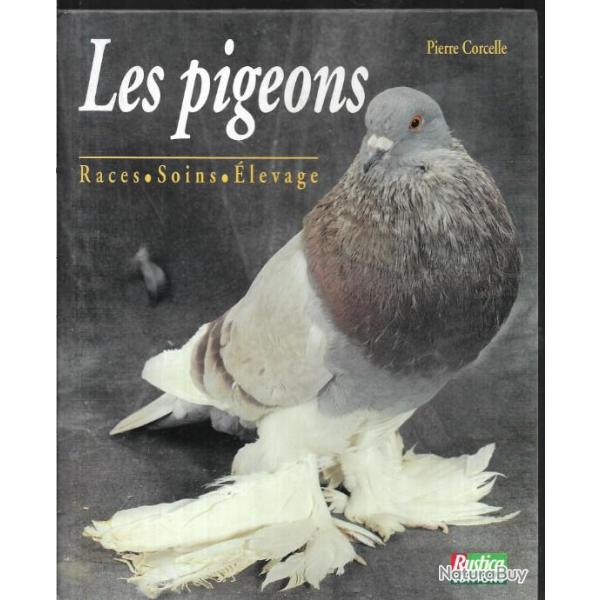 les pigeons races soins levage de pierre corcelle