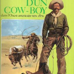 la vie d'un cow-boy dans l'ouest américain vers 1870 de kenneth ulyatt l'histoire vécue