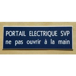 plaque gravée pancarte bleue PORTAIL ELECTRIQUE SVP ne pas ouvrir à la main Format 50x150 mm