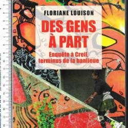 creil , des gens à part enquête à creil terminus de la banlieue floriane louison