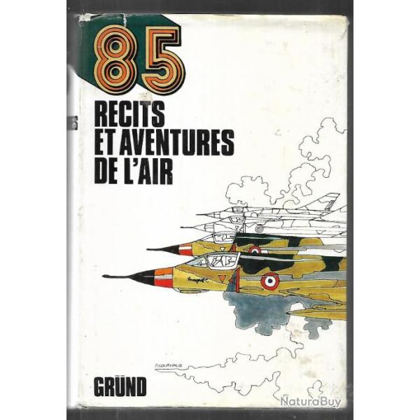 85 rcits et aventures de l'air , aviation toutes poques grund prsent par janine beuville