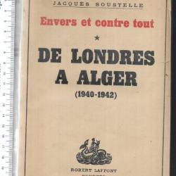 de londres à alger 1940-1942 envers et contre tout de jacques soustelle