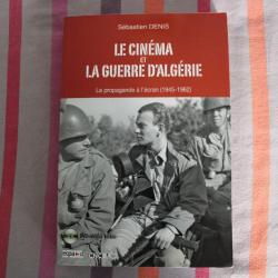 Le cinéma et la guerre d'Algérie, la propagande à l'écran 1945-1962