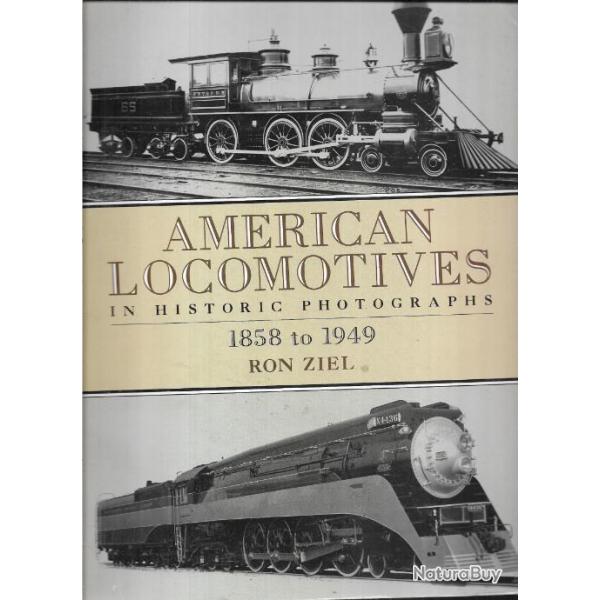 american locomotives in historic photographs 1858 to 1949 , chemins de fer , trains tats-unis