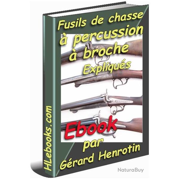 Les fusils de chasse  broche expliqus - ebook