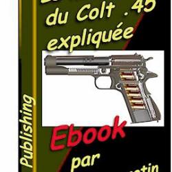 La mécanique du Colt .45 expliquée - Ebook