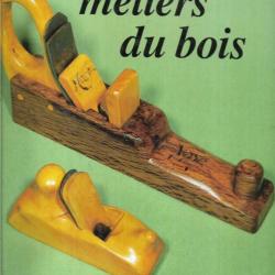 outils des métiers du bois d'edith mannoni , menuiserie charpente