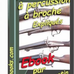 Les fusils de chasse à percussion et à broche expliqués - ebook