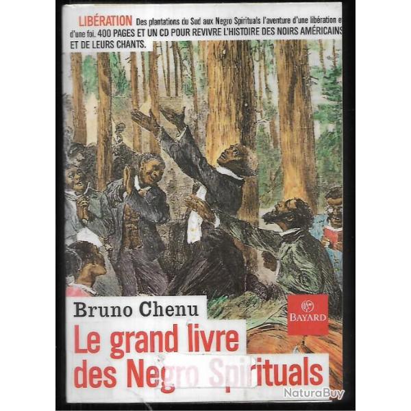 le grand livre des ngro spirituals de bruno chenu avec cd 17 titres , noirs amricains et leurs cha