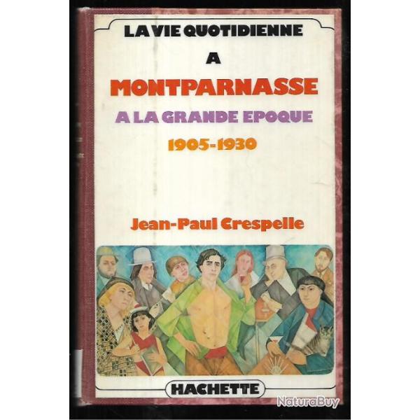 la vie quotidienne  montparnasse  la grande poque 1905-1930 de jean-paul crespelle