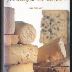 guide des fromages du monde de judy ridgway de l'appenzell au wenslaydale