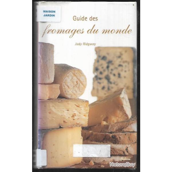guide des fromages du monde de judy ridgway de l'appenzell au wenslaydale
