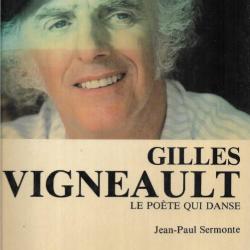 gilles vigneault le poète qui danse de jean-paul sermonte  , auteur compositeur , chanteur , artiste