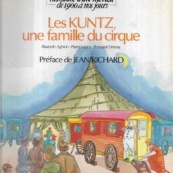 les kuntz une famille du cirque , histoire d'un métier de 1900 à nos jours , préface jean richard