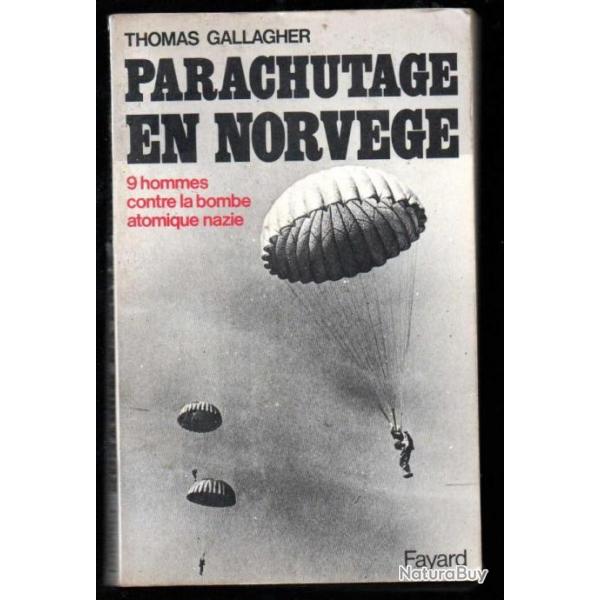 parachutage en norvge 9 hommes contre la bombe atomique de thomas gallagher