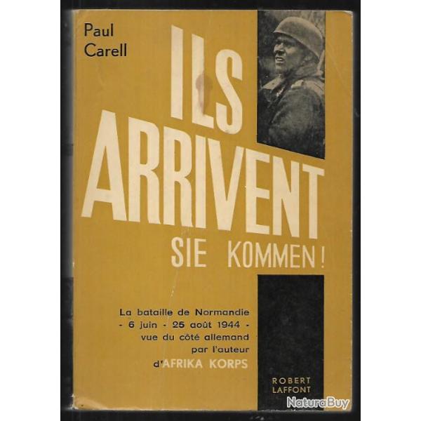 ils arrivent paul carell , sie kommen !. la bataille de normandie  vue du cot allemand