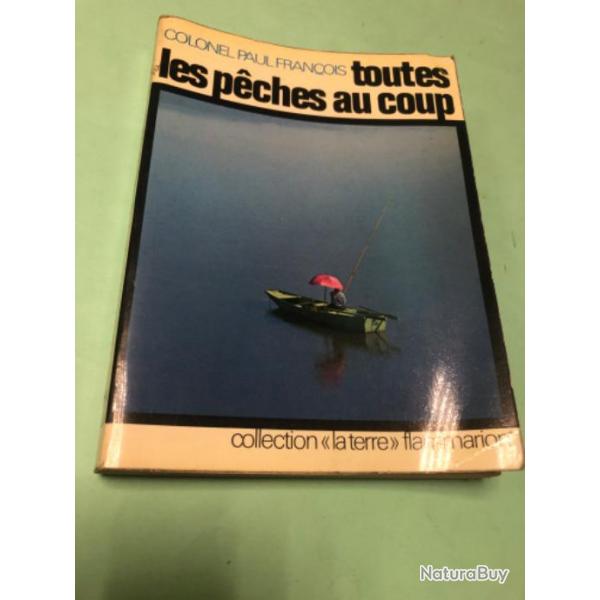 1 livre toutes les peches au coup .1961.francois. Flammarion . pche