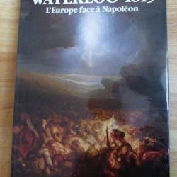 WATERLOO 1815 L'Europe face à Napoléon