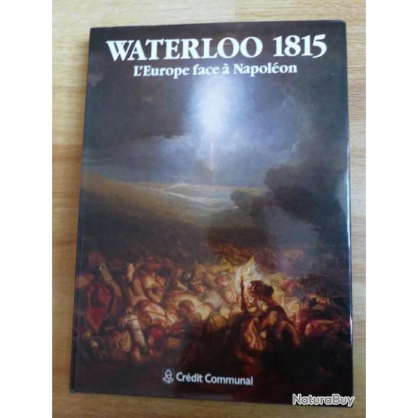 WATERLOO 1815 L'Europe face  Napolon