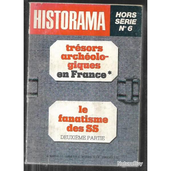 trsors archologique en france *, le fanatisme des ss 2e partie  .  Historama n 6 hors-srie