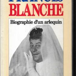francis blanche biographie d'un arlequin de henri marc