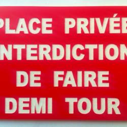 Panneau "PLACE PRIVÉE INTERDICTION DE FAIRE DEMI TOUR" format 300 x 400 mm fond ROUGE