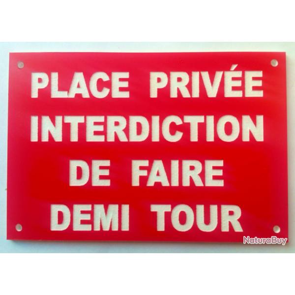 Panneau "PLACE PRIVE INTERDICTION DE FAIRE DEMI TOUR" format 200 x 300 mm fond ROUGE