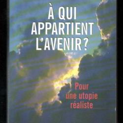 à qui appartient l'avenir ? pour une utopie réaliste de daniel singer